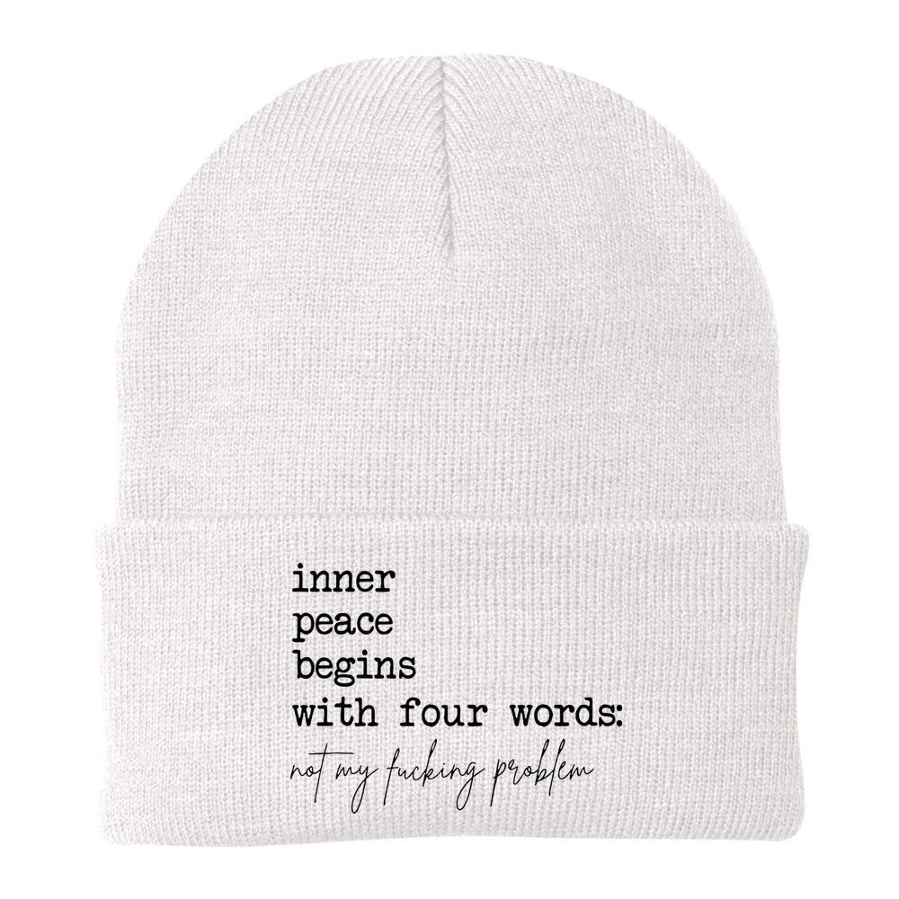 Inner Peace Begins With Four Words Beanie