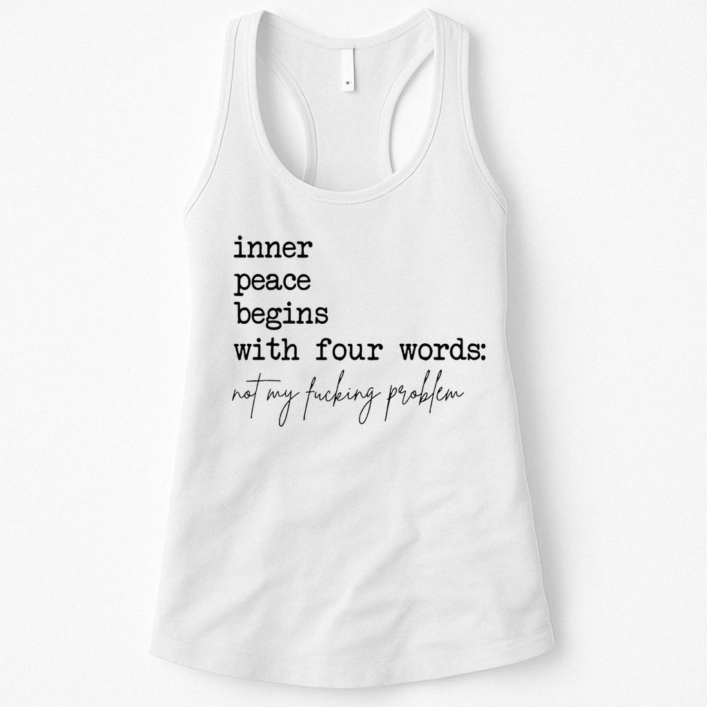 Inner Peace Begins With Four Words Womens Tank Top