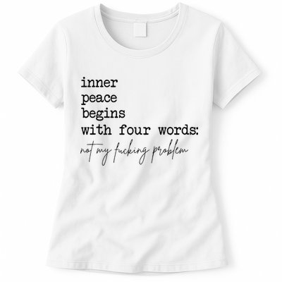 Inner Peace Begins With Four Words Womens T-Shirt