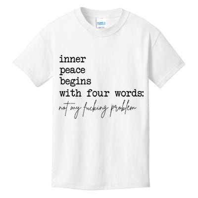 Inner Peace Begins With Four Words Kids T-Shirt