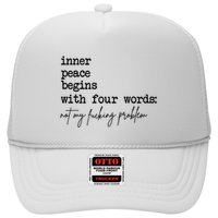 Inner Peace Begins With Four Words Not My Fking Problem Trucker Hat