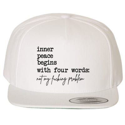 Inner Peace Begins With Four Words Not My Fking Problem Wool Snapback Cap