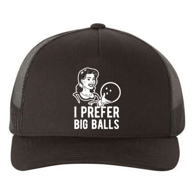 I Prefer Big Balls Funny Bowling Bowlers Gift Retro Gift Yupoong Adult 5-Panel Trucker Hat