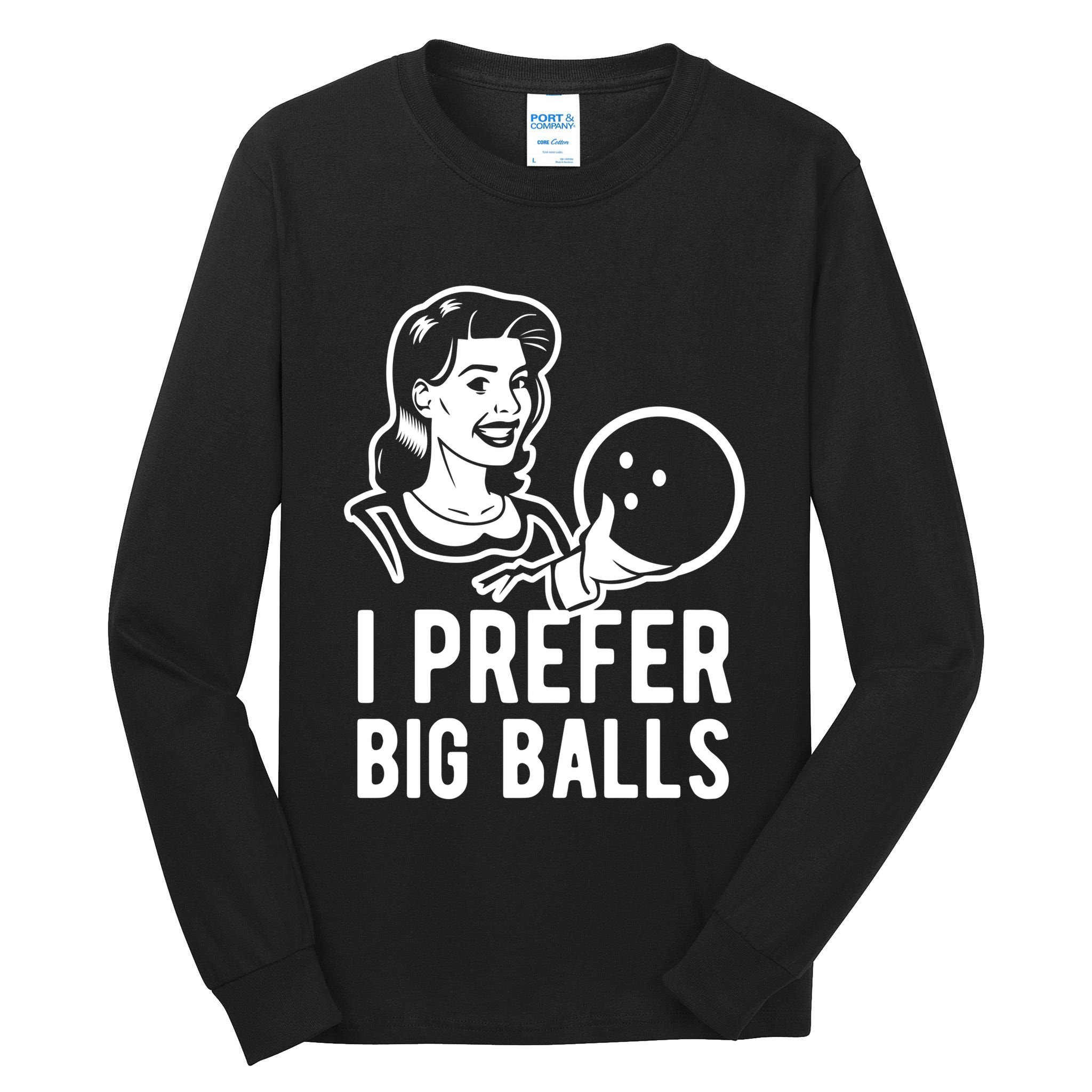 I Prefer Big Balls Funny Bowling Bowlers Gift Retro Gift Tall Long Sleeve T-Shirt