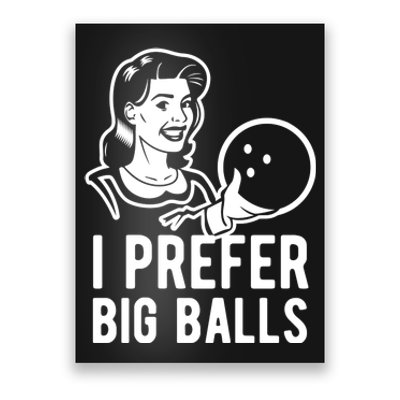 I Prefer Big Balls Funny Bowling Bowlers Gift Retro Gift Poster