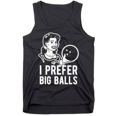 I Prefer Big Balls Funny Bowling Bowlers Gift Retro Gift Tank Top