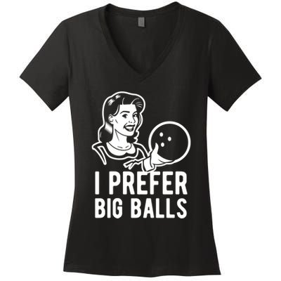 I Prefer Big Balls Funny Bowling Bowlers Gift Retro Gift Women's V-Neck T-Shirt