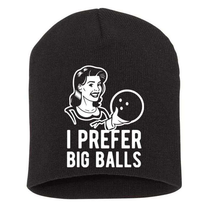 I Prefer Big Balls Funny Bowling Bowlers Gift Retro Gift Short Acrylic Beanie