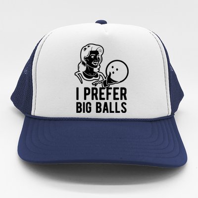 I Prefer Big Balls Funny Bowling Bowlers Gift Retro Gift Trucker Hat