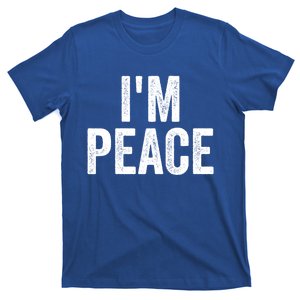 I'm Peace Cool Gift I Come In Peace Funny Couple's Matching Gift T-Shirt