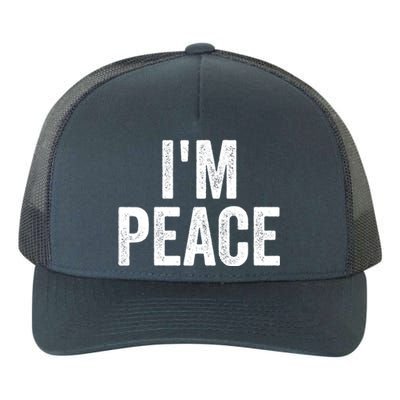 I'm Peace Cool Gift I Come In Peace Funny Couple's Matching Gift Yupoong Adult 5-Panel Trucker Hat