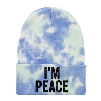 I'm Peace Cool Gift I Come In Peace Funny Couple's Matching Gift Tie Dye 12in Knit Beanie