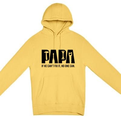 If Papa CanT Fix It Premium Pullover Hoodie