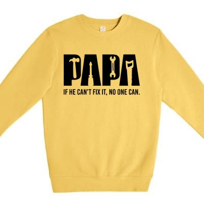 If Papa CanT Fix It Premium Crewneck Sweatshirt