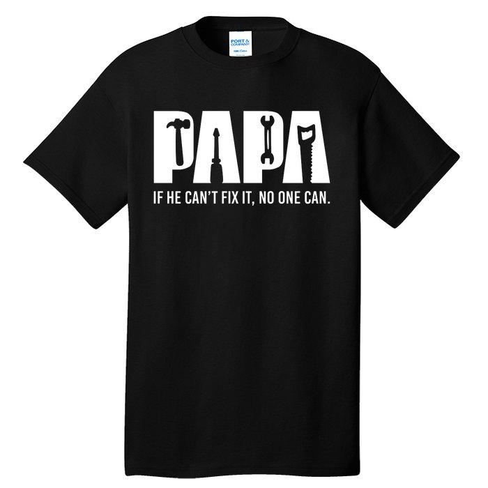 If Papa CanT Fix It Tall T-Shirt