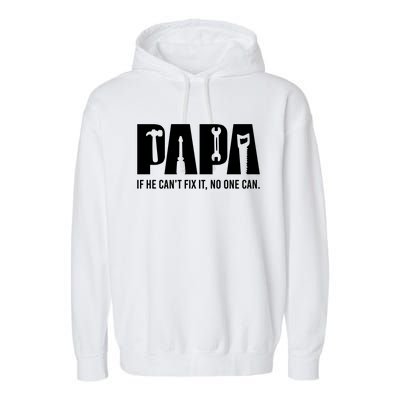 If Papa CanT Fix It Garment-Dyed Fleece Hoodie