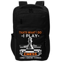 I Play Chess And I Know Things Chess Player Chess Board Meaningful Gift Impact Tech Backpack