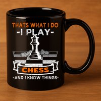 I Play Chess And I Know Things Chess Player Chess Board Meaningful Gift 11oz C Handle Ceramic Mug