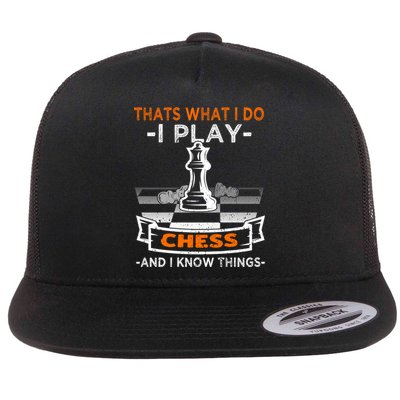 I Play Chess And I Know Things Chess Player Chess Board Meaningful Gift Flat Bill Trucker Hat