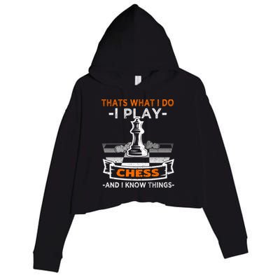 I Play Chess And I Know Things Chess Player Chess Board Meaningful Gift Crop Fleece Hoodie