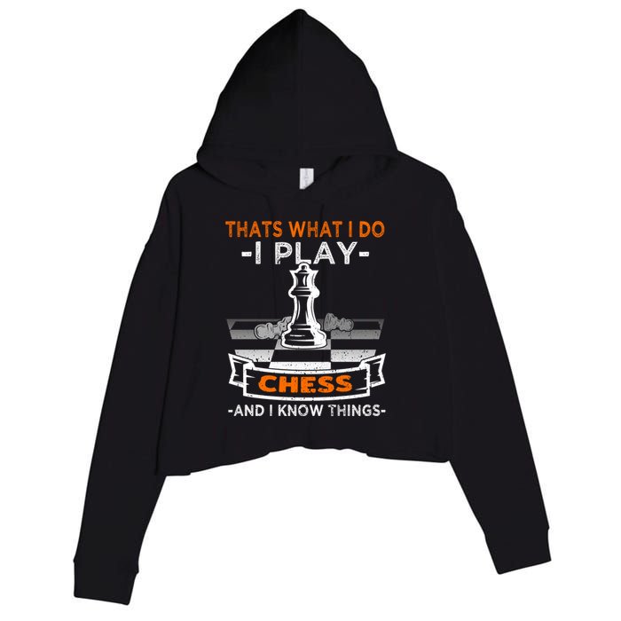 I Play Chess And I Know Things Chess Player Chess Board Meaningful Gift Crop Fleece Hoodie