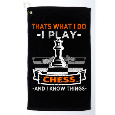 I Play Chess And I Know Things Chess Player Chess Board Meaningful Gift Golf Towel