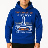 I Play Chess And I Know Things Chess Player Chess Board Meaningful Gift Hoodie