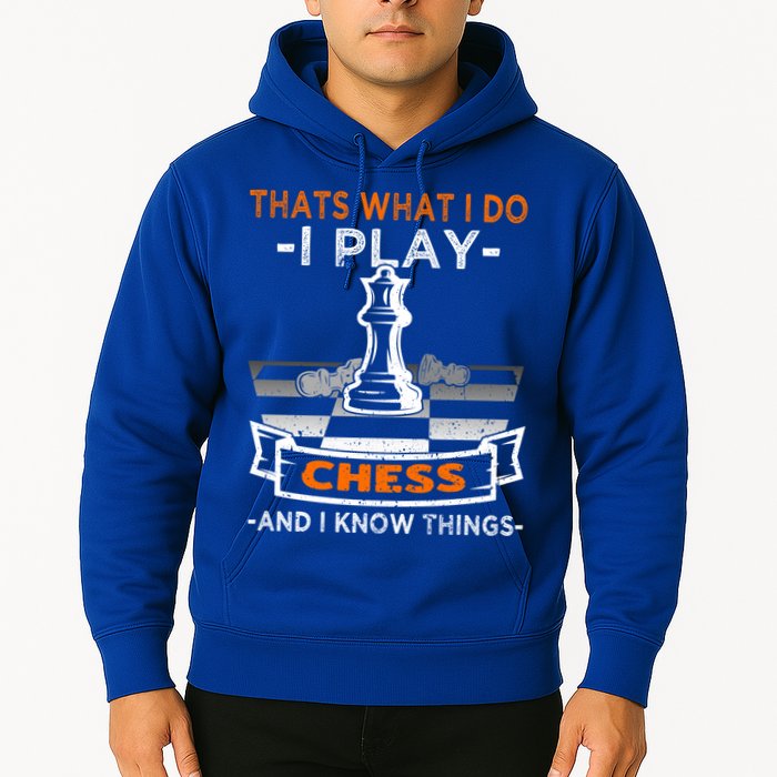 I Play Chess And I Know Things Chess Player Chess Board Meaningful Gift Hoodie