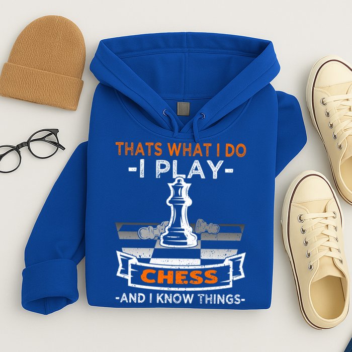 I Play Chess And I Know Things Chess Player Chess Board Meaningful Gift Hoodie