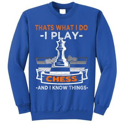 I Play Chess And I Know Things Chess Player Chess Board Meaningful Gift Sweatshirt
