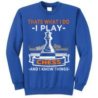 I Play Chess And I Know Things Chess Player Chess Board Meaningful Gift Sweatshirt