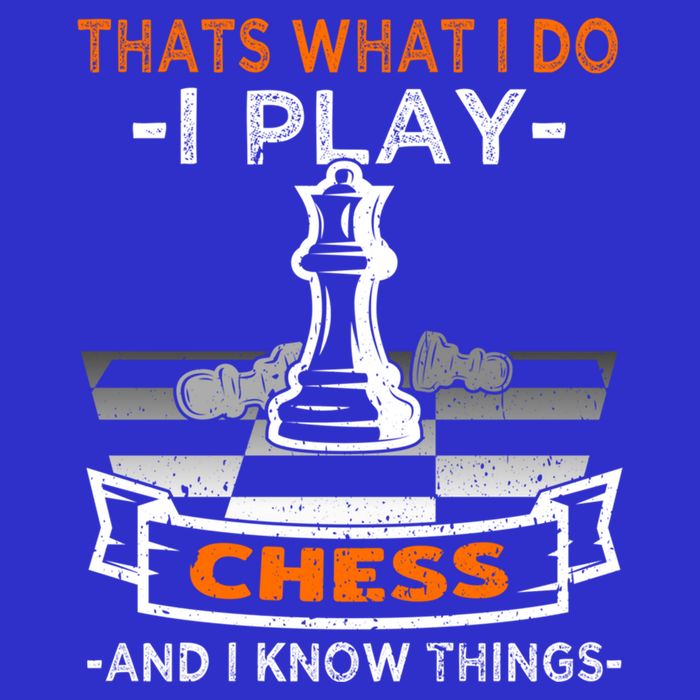 I Play Chess And I Know Things Chess Player Chess Board Meaningful Gift Sweatshirt
