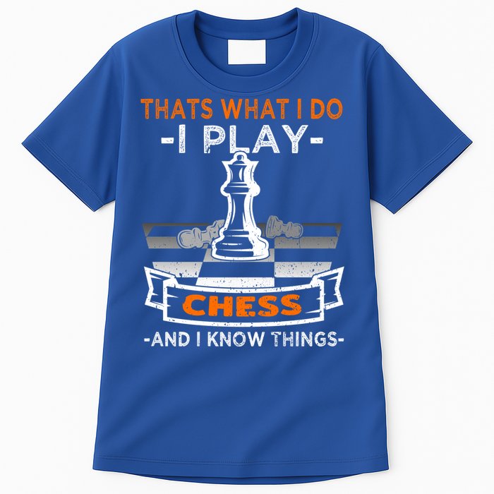 I Play Chess And I Know Things Chess Player Chess Board Meaningful Gift Tall T-Shirt
