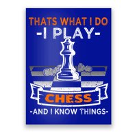I Play Chess And I Know Things Chess Player Chess Board Meaningful Gift Poster
