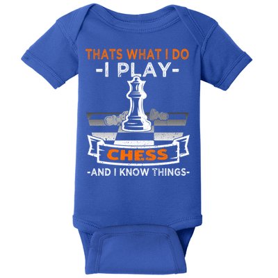 I Play Chess And I Know Things Chess Player Chess Board Meaningful Gift Baby Bodysuit