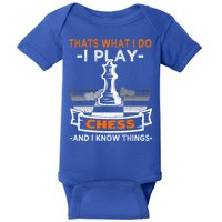 I Play Chess And I Know Things Chess Player Chess Board Meaningful Gift Baby Bodysuit