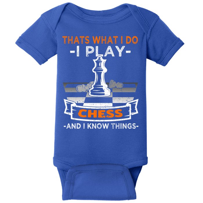 I Play Chess And I Know Things Chess Player Chess Board Meaningful Gift Baby Bodysuit