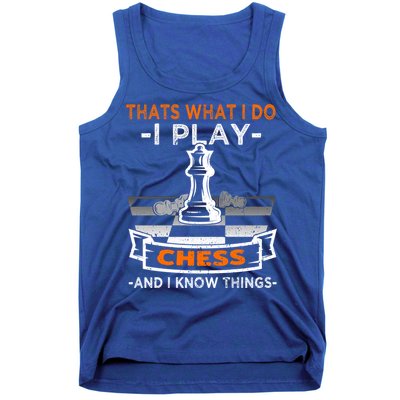 I Play Chess And I Know Things Chess Player Chess Board Meaningful Gift Tank Top