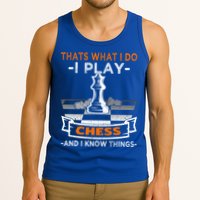I Play Chess And I Know Things Chess Player Chess Board Meaningful Gift Tank Top