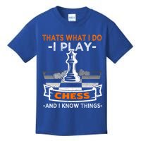 I Play Chess And I Know Things Chess Player Chess Board Meaningful Gift Kids T-Shirt