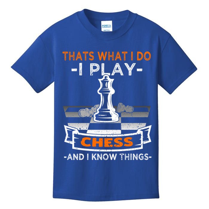 I Play Chess And I Know Things Chess Player Chess Board Meaningful Gift Kids T-Shirt