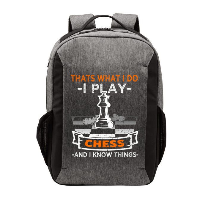 I Play Chess And I Know Things Chess Player Chess Board Meaningful Gift Vector Backpack