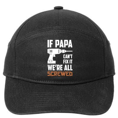 If Papa Can't Fix It We're All Screwed 7-Panel Snapback Hat