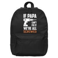 If Papa Can't Fix It We're All Screwed 16 in Basic Backpack