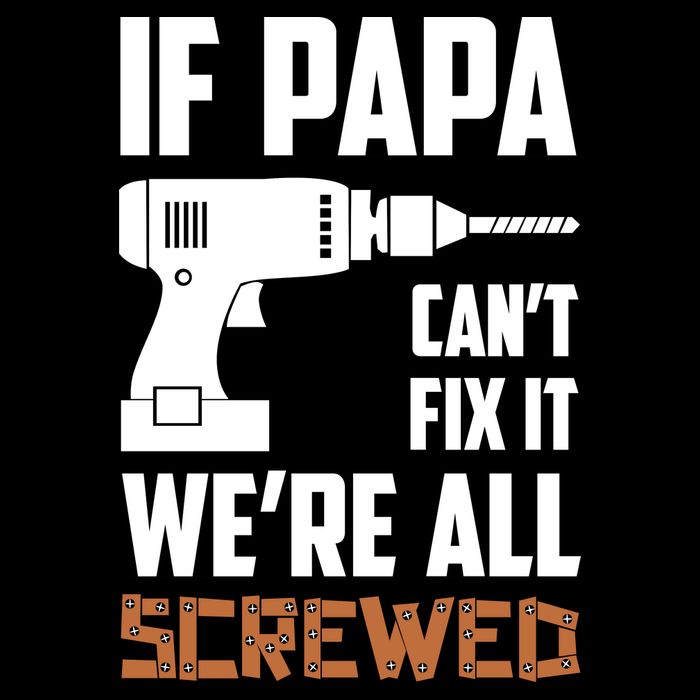 If Papa Can't Fix It We're All Screwed 16 in Basic Backpack
