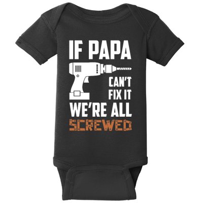 If Papa Can't Fix It We're All Screwed Baby Bodysuit