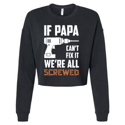 If Papa Can't Fix It We're All Screwed Cropped Pullover Crew