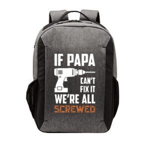 If Papa Can't Fix It We're All Screwed Vector Backpack