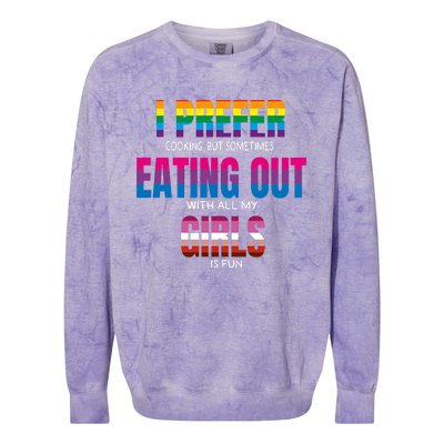 I Prefer Cooking But Sometimes Eating Out With All My Girl Is Fun Pride Month Colorblast Crewneck Sweatshirt