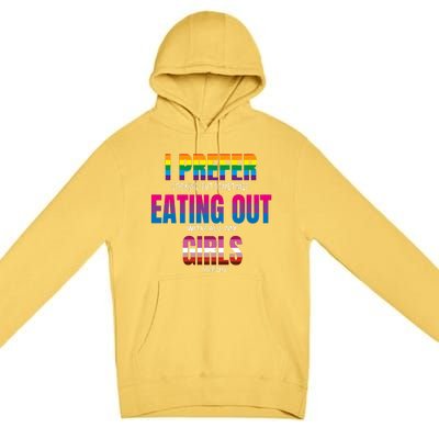 I Prefer Cooking But Sometimes Eating Out With All My Girl Is Fun Pride Month Premium Pullover Hoodie